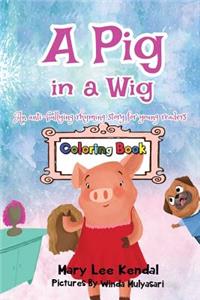 Pig in a Wig: An Anti Bullying Coloring Book for Kids