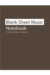 Blank Sheet Music Notebook 12 Staves 100 Pages Cedar Brown