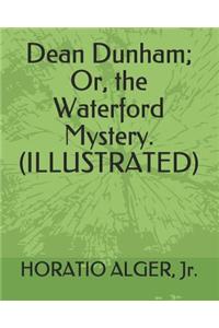 Dean Dunham; Or, the Waterford Mystery. (Illustrated)