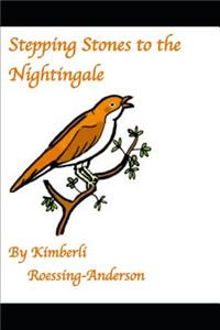 Stepping Stones to the Nightingale