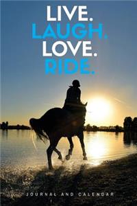 Live. Laugh. Love. Ride.