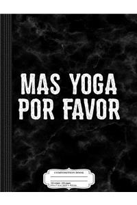 Womens Mas Yoga Por Favor Composition Notebook