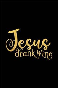 Jesus Drank Wine