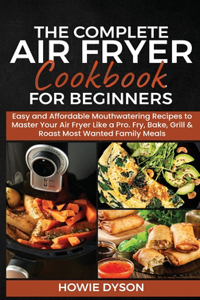 Complete Air Fryer Cookbook for Beginners