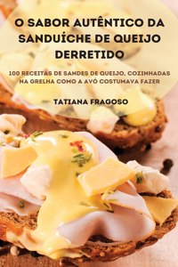 O Sabor Autentico Da Sanduiche de Queijo Derretido