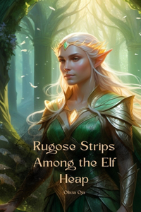 Rugose Strips Among the Elf Heap
