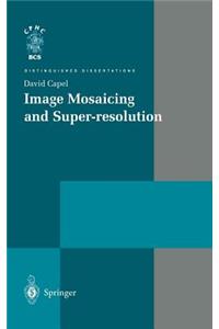 Image Mosaicing and Super-Resolution
