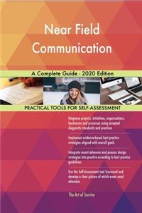 Near Field Communication A Complete Guide - 2020 Edition