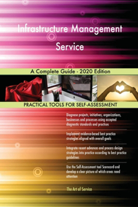 Infrastructure Management Service A Complete Guide - 2020 Edition
