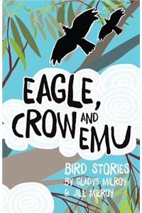 Eagle, Crow and Emu