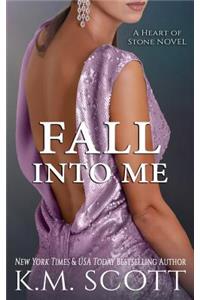 Fall Into Me (Heart of Stone #2)