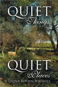 Quiet Things, Quiet Places