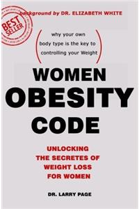 Women Obesity Code: Unlocking the Secrets of Weight Loss for Women