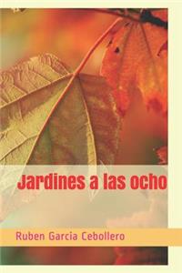 Jardines a las ocho