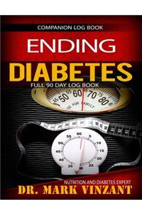 Ending Diabetes Full 90 Day Log Book