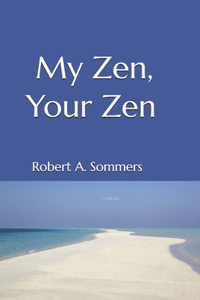 My Zen, Your Zen