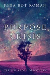 Purpose Crisis: True Purpose Discovery