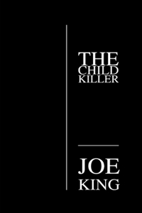 The Child Killer.