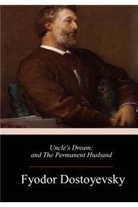 Uncle's Dream; and The Permanent Husband