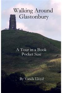 Walking Around Glastonbury