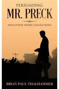 Persuading Mr. Preck