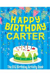Happy Birthday Carter - The Big Birthday Activity Book