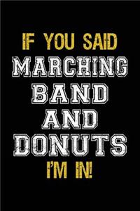 If You Said Marching Band And Donuts I'm In