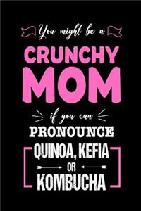 You Might Be A Crunchy Mom If You Can Pronounce Quinoa, Kefia or Kombucha