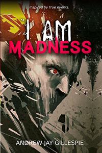 I Am Madness