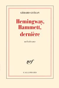 Hemingway, Hammett, derniere