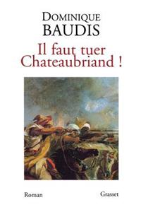 Il faut tuer Chateaubriand !