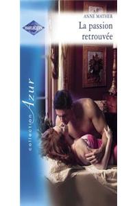 La Passion Retrouvee (Harlequin Azur)