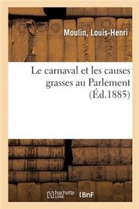 Le carnaval et les causes grasses au Parlement