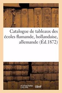 Catalogue de Tableaux Des Écoles Flamande, Hollandaise, Allemande