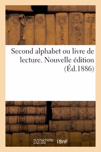 Second alphabet ou livre de lecture. Nouvelle édition