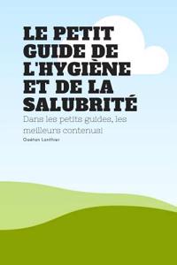 petit guide de l'hygiene et de la salubrite