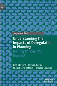 Understanding the Impacts of Deregulation in Planning