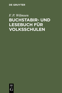 Buchstabir- Und Lesebuch Für Volksschulen