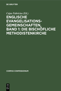 Englische Evangelisationsgemeinschaften, Band 1: Die Bischöfliche Methodistenkirche