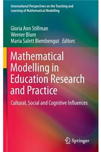 Mathematical Modelling in Education Research and Practice