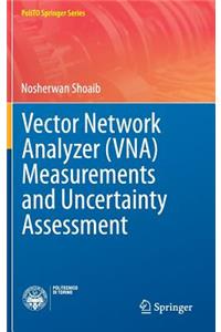 Vector Network Analyzer (Vna) Measurements and Uncertainty Assessment
