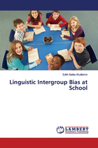 Linguistic Intergroup Bias at School