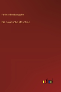 Die calorische Maschine