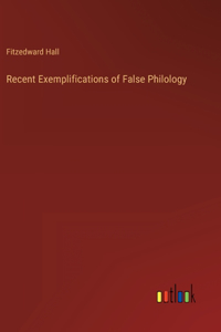 Recent Exemplifications of False Philology