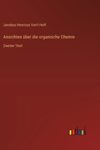 Ansichten über die organische Chemie