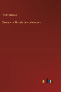 Clemencia: Novela de costumbres