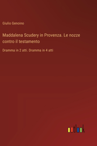 Maddalena Scudery in Provenza. Le nozze contro il testamento