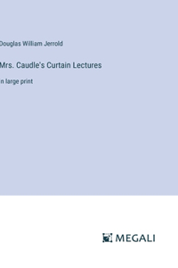 Mrs. Caudle's Curtain Lectures