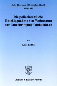 Die Polizeirechtliche Beschlagnahme Von Wohnraum Zur Unterbringung Obdachloser