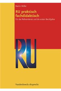 Ru Praktisch Fachdidaktisch: Fur Das Referendariat Und Die Ersten Berufsjahre in Der Sekundarstufe